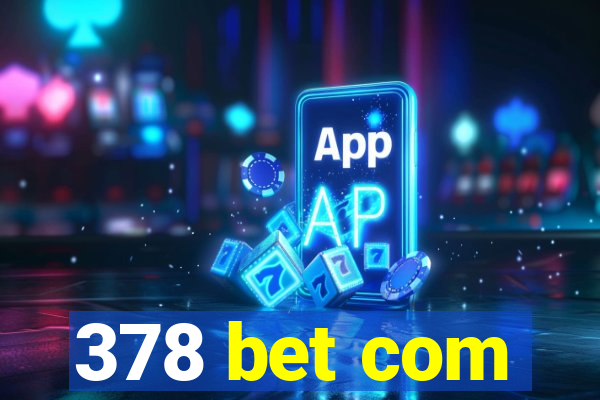 378 bet com