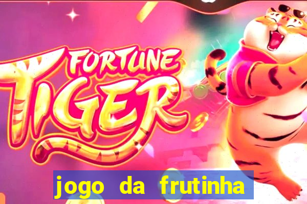 jogo da frutinha de ganhar dinheiro