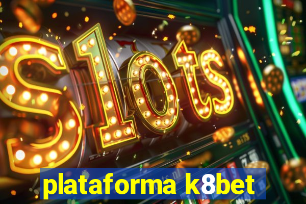 plataforma k8bet