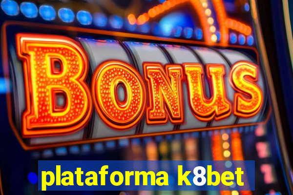 plataforma k8bet