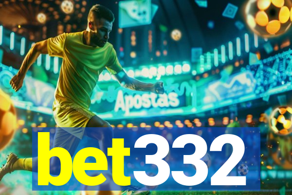 bet332