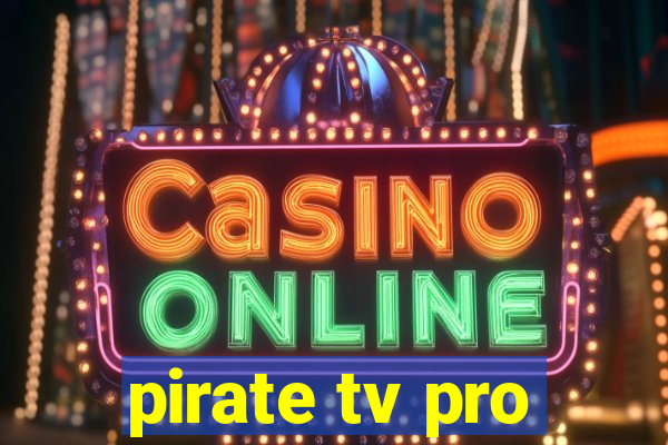 pirate tv pro