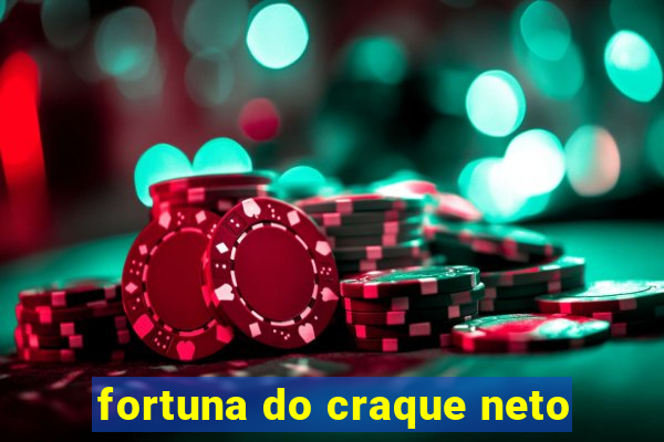 fortuna do craque neto