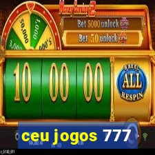 ceu jogos 777