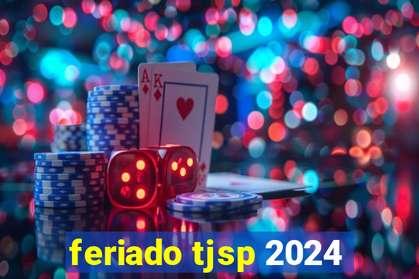 feriado tjsp 2024