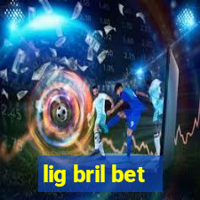 lig bril bet