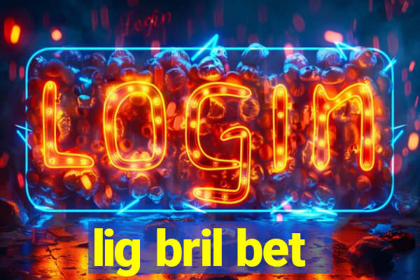 lig bril bet