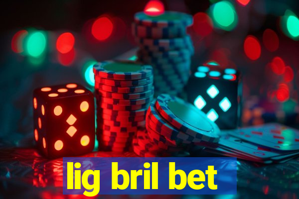 lig bril bet