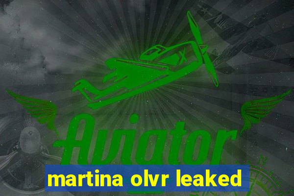 martina olvr leaked