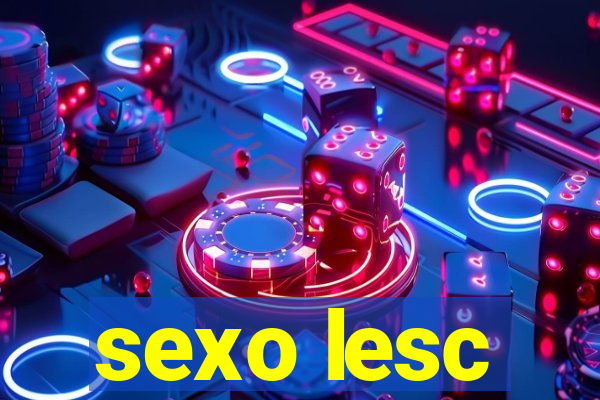 sexo lesc