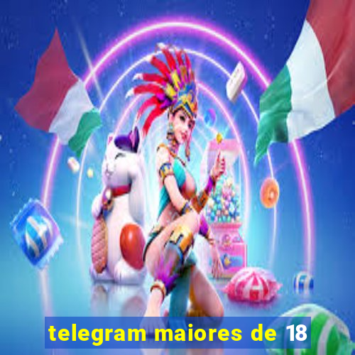 telegram maiores de 18