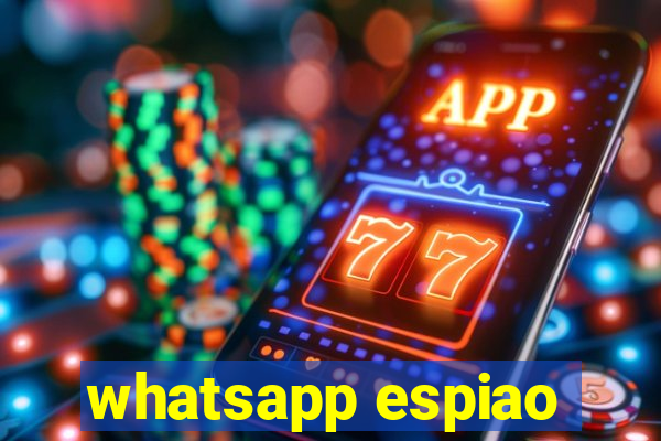 whatsapp espiao