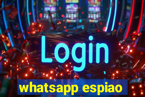 whatsapp espiao