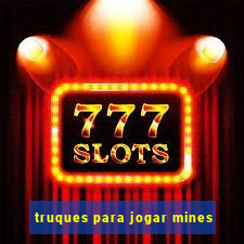 truques para jogar mines