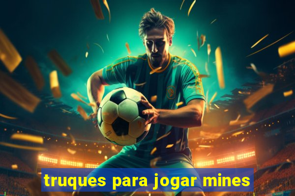 truques para jogar mines