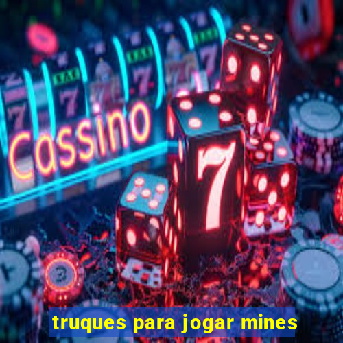 truques para jogar mines