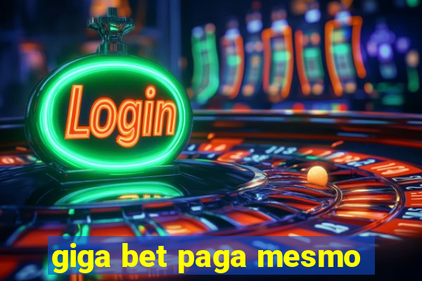 giga bet paga mesmo