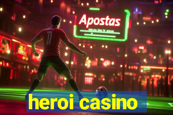 heroi casino