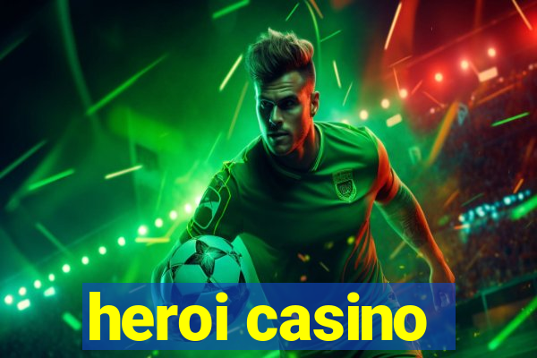 heroi casino