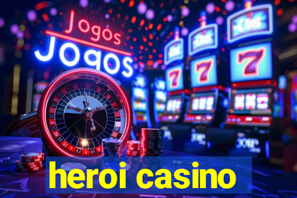 heroi casino