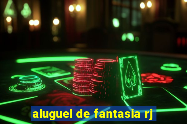 aluguel de fantasia rj