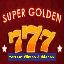 torrent filmes dublados