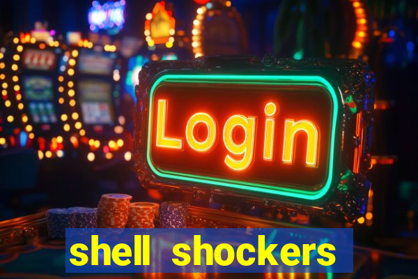 shell shockers crazy games