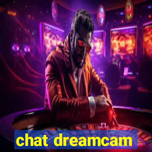 chat dreamcam