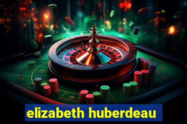 elizabeth huberdeau