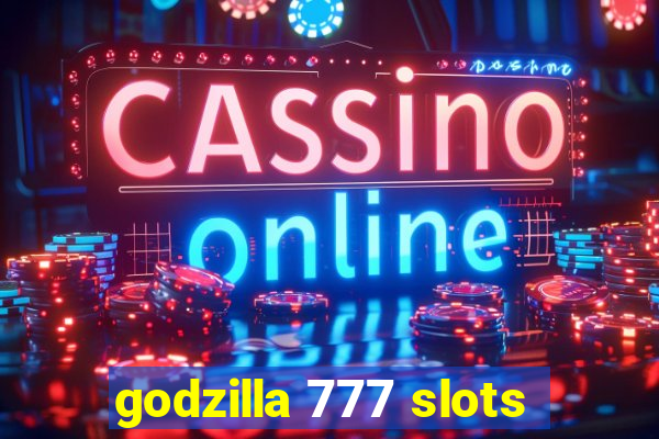 godzilla 777 slots