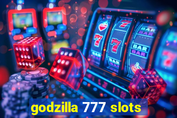 godzilla 777 slots