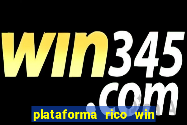 plataforma rico win paga mesmo