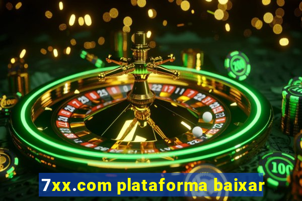 7xx.com plataforma baixar