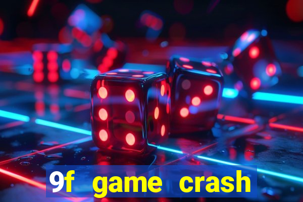 9f game crash ganhar dinheiro