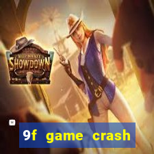 9f game crash ganhar dinheiro