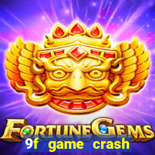 9f game crash ganhar dinheiro