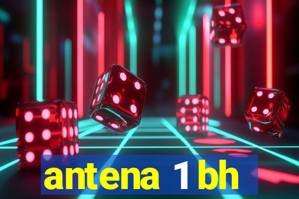 antena 1 bh