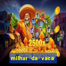 milhar da vaca mais atrasada