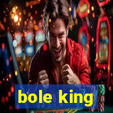 bole king