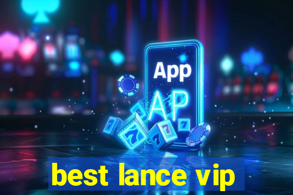 best lance vip