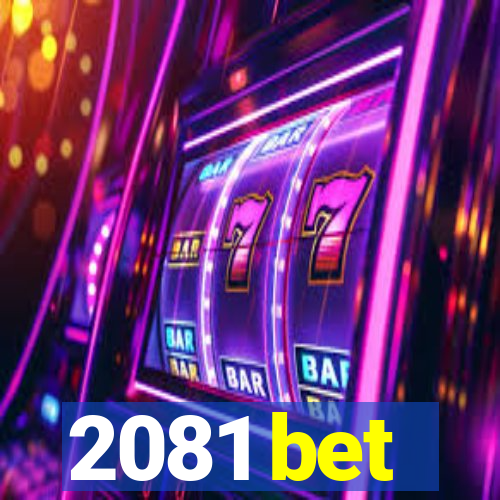 2081 bet