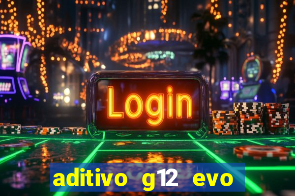 aditivo g12 evo ficha tecnica