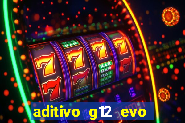 aditivo g12 evo ficha tecnica