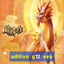 aditivo g12 evo ficha tecnica