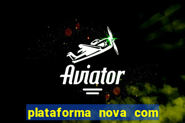 plataforma nova com bonus no cadastro