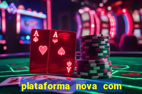 plataforma nova com bonus no cadastro