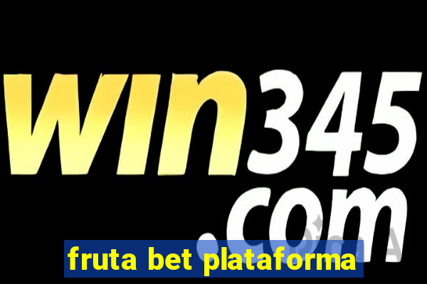 fruta bet plataforma