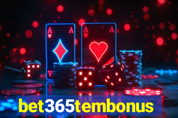 bet365tembonus