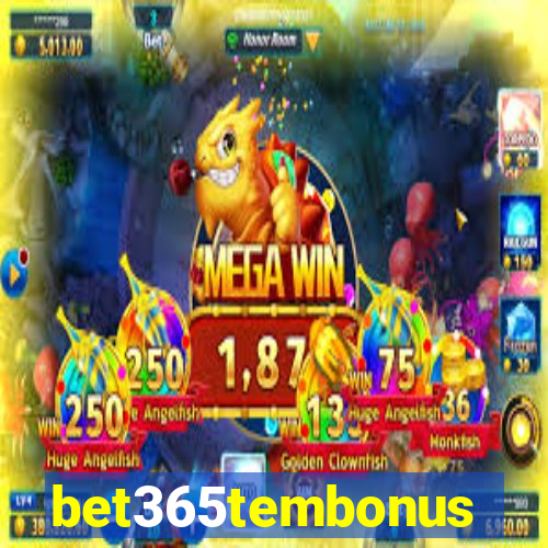 bet365tembonus