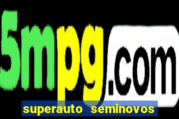 superauto seminovos porto alegre